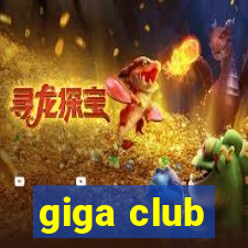 giga club